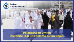 Pelaksanaan umrah melebihi 14,8 juta selama bulan Rajab