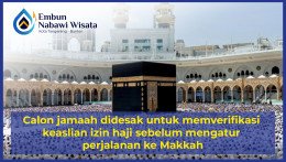 Calon jamaah didesak untuk memverifikasi keaslian izin haji sebelum mengatur perjalanan ke Makkah